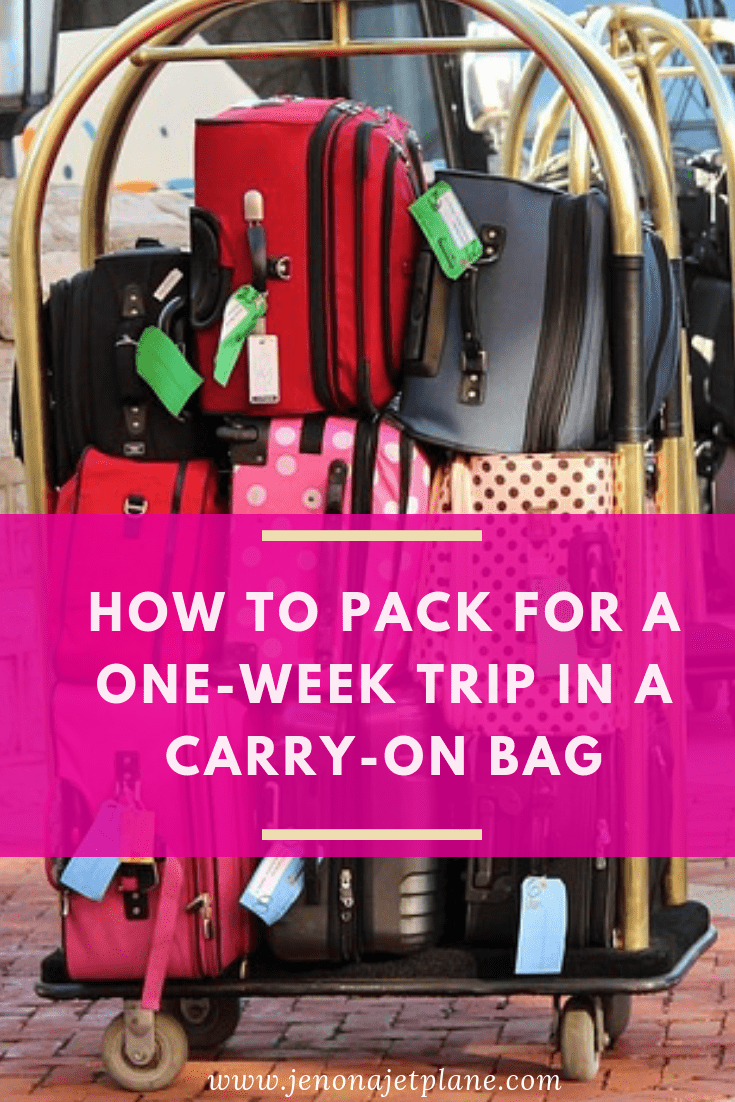 How to Pack for One Week in One CarryOn Bag Jen on a Jet Plane