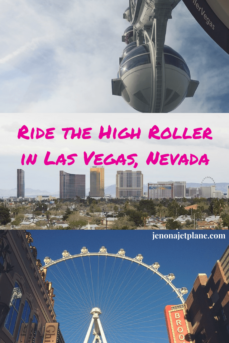 Riding The High Roller Observation Wheel In Las Vegas Nevada Jen On A Jet Plane