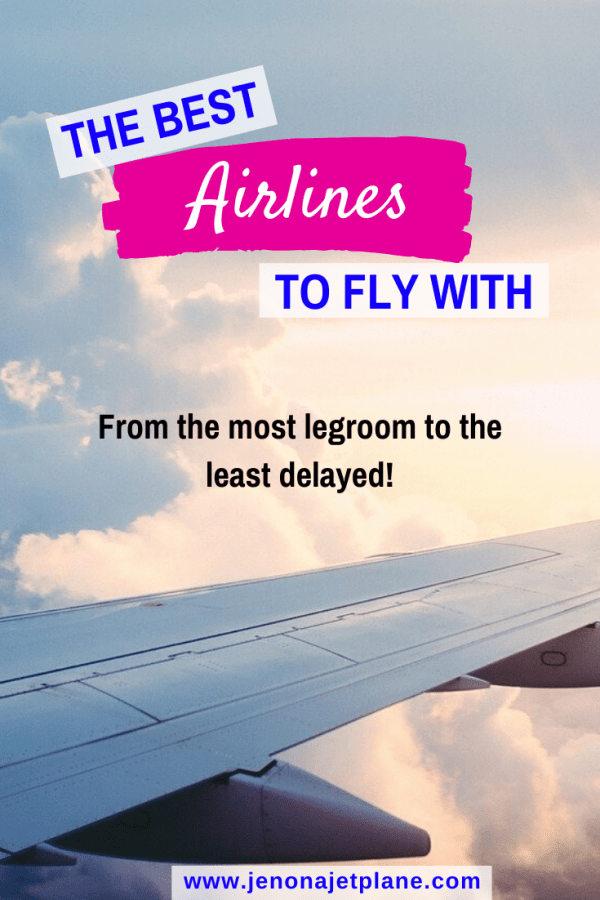 The Best Airlines to Fly With To Meet Your Travel Needs Jen on a Jet