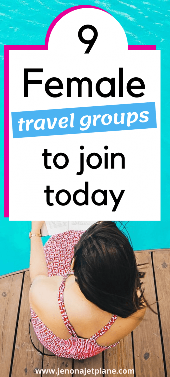 9 Empowering Female Travel Groups & Communities You Should Join Today